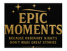 Epic Moments