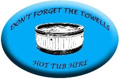 Don't Forget the Towells Hot Tub Hire