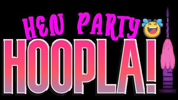 Hen Party Hoopla!